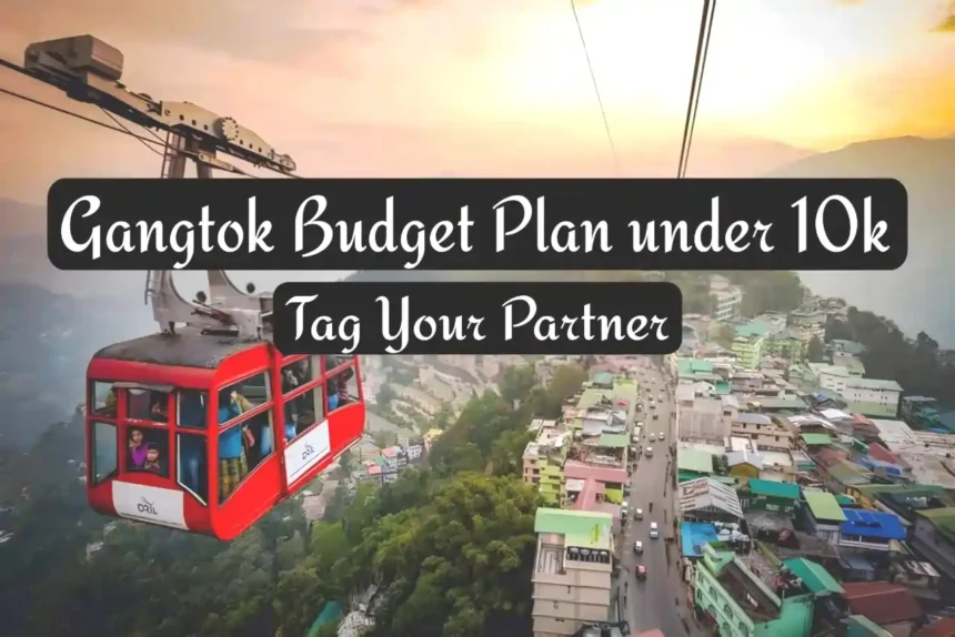 A Thumbnail for Gangtok Budget Plan 2023 | Tag the partner you want to go with!