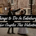 A Thumbnail for 14 Best Things to Do in Edinburgh for Couples This Valentine's Day