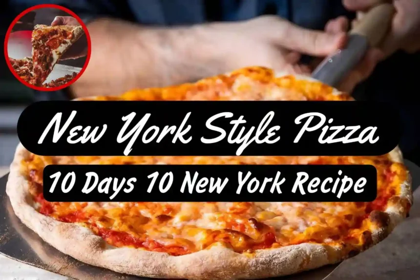 A Thumbnail for New York-Style Pizza the Iconic Taste: Day 1/10, Top 10 Recipes of New York City
