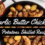 A Thumbnail for Garlic Butter Chicken and Potatoes Skillet - The Perfect Balance of Nutrition 2024!