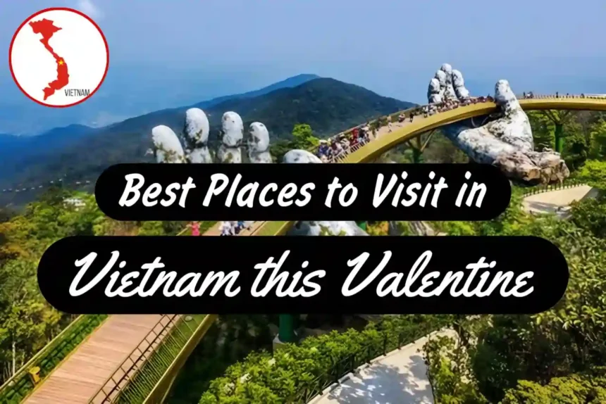 A Thumbnail for 4 Valentine Vietnam's Best Places to Visit: Valentine Love Places