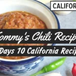 Day 10/10 California Recipe: Tommy's Chili - The satisfying Spicy Kick